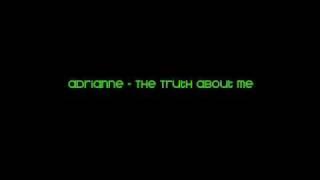 Adrianne - The Truth About Me