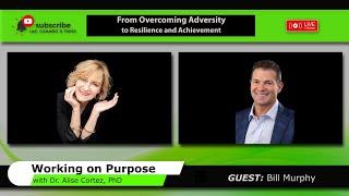 From Overcoming Adversity to Resilience and Achievement (Working on Purpose)