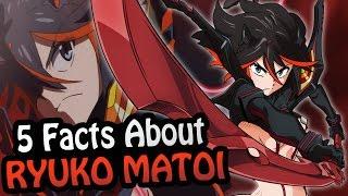 Top 5 Facts - Ryuko Matoi (Kill La Kill)