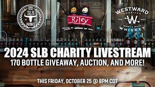 2024 SLB Charity Livestream - 174 Bottle Raffle, Auction, and More!