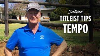 Titleist Tips - Tempo | Jamie Gough