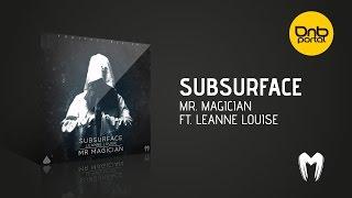 Subsurface - Mr. Magician ft. Leanne Louise | Drum and Bass