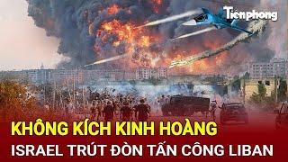 Tin thế giới 16/11: Không kích kinh hoàng, Israel trút đòn tấn công Liban