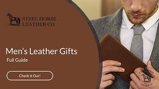 Men’s Leather Gifts - Full Guide | Steel Horse Leather