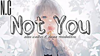 𐂂Nightcore - Not You (Lyrics)