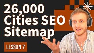 Instantly Generate a 26,000 Cities SEO Sitemap | Lesson 7 | Google SEO | Bing SEO | Wordpress