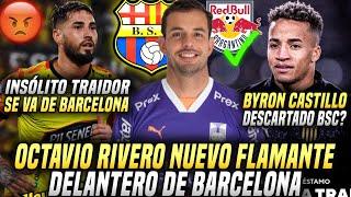 OCTAVIO RIVERO FLAMANTE REFUERZO BARCELONA! INSÓLITO FYDRISZEWSKI FUERA de BSC!CASTILLO VUELVE a BSC