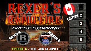 Rexer's RAPID FIRE! -Feat: RESTALGIA & MICHAEL B!- Aug 13 @8PM ET