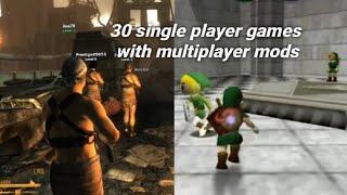 30 Single Player Games that has Multiplayer Mods [PC ONLY]