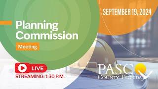 9.19.24 Pasco County Planning Commission Meeting