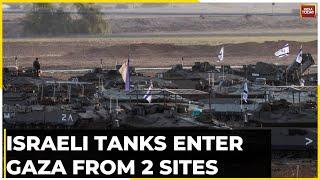 IDF Steps Up Ground Operations, Tanks Enter Gaza | Israel-Hamas War Updates