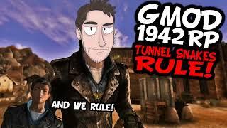 Gmod - 1942 RP - Tunnel Snakes Rule!