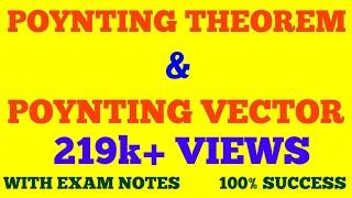 POYNTING THEOREM AND POYNTING VECTOR || POYNTING THEOREM || POYNTING VECTOR || WITH EXAM NOTES ||