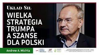 Wielka strategia Trumpa a szanse dla Polski - prof. Andrew A. Michta