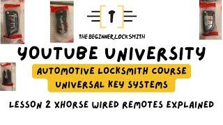 YouTube University Automotive Locksmith Course Universal key systems-Xhorse Wired Remotes Explained