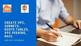 AWS VPC | Create VPC, Subnets, Route Tables, VPC peering, NACL |AWS Tutorial 2021