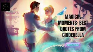 Fairytale Wisdom: Memorable Cinderella Movie Quotes | Motivation Station