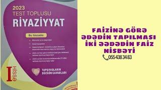 Faizinə görə ədədin tapılması.iki ədədin faiz nisbəti yeni test toplusu 2023