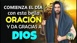 COMIENZA EL DÍA CON ESTA BELLA ORACIÓN Y DA GRACIAS A DIOS