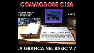 COMMODORE 128 CORSO SUL BASIC - LA GRAFICA - Part 1 - GRAPHIC COLOR BOX DRAW CIRCLE SCALE CHAR C128D