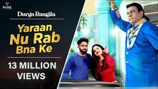 Durga Rangila New Song | Yaaran Nu Rab Bana Ke | Feat. Raghbir Rags | Satrang Entertainers