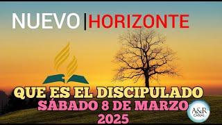 NUEVO HORIZONTE - SÁBADO 8 de MARZO del 2025, ¿QUE ES EL DISCIPULADO?