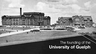 The History of the University of Guelph's Founding