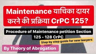 Procedure of maintenance petition u/s 125 CrPC || Step by step procedure Sec. 125-128 CrPC