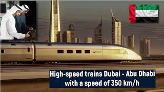 Sheikh Hamdan / فزاع FAZZA / High-speed trains Dubai - Abu Dhabi with a speed of 350 km/h