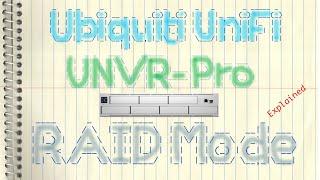 Ubiquiti UniFi UNVR-Pro RAID Mode Explained