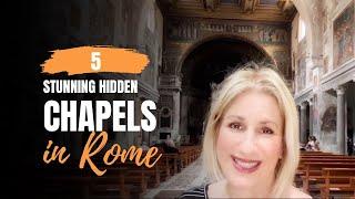 5 Hidden Chapels In Rome That Will Take Your Breath Away!