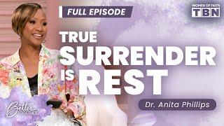 Dr. Anita Phillips: How to Truly Trust God in Your Season | FULL EPISODE | Women of Faith on TBN