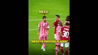 Messi VS The Provocateur ️