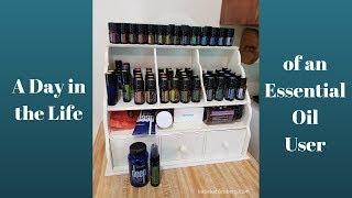 A Day in the Life of an Essential Oil User