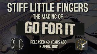 Stiff Little Fingers - The Making of GO FOR IT