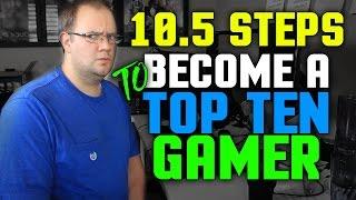 How to Become a Top Ten Gamer