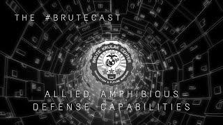 #BruteCast S08 E01 Allied Amphibious Defense Capabilities w/ LtCol Zach Ota