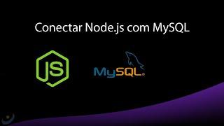 Como conectar Node.js com banco de dados MySQL