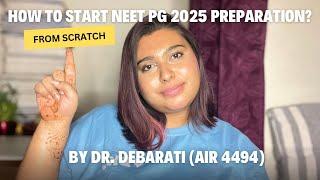 How to start NEET PG 2025 preparation from scratch | Dr. Debarati Das