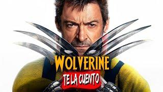 La Saga de Wolverine / Te la Cuento