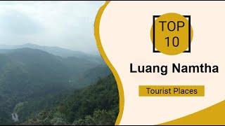 Top 10 Best Tourist Places to Visit in Luang Namtha | Laos - English