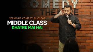 Middle Class Khatre Mai Hai | Stand up Comedy | Oscar Joseph