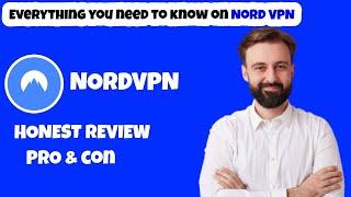 NordVPN Review 2024 - Everything you need to know on Nord VPN