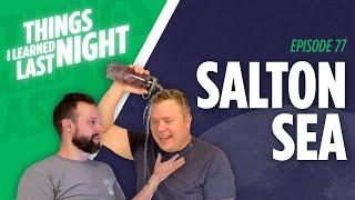 The Salton Sea - The Accidental Salt Lake in California Now With NUKES™ | TILLN EP 77