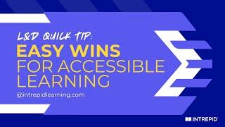 L&D Quick Tip: Easy Wins for Accessible Learning