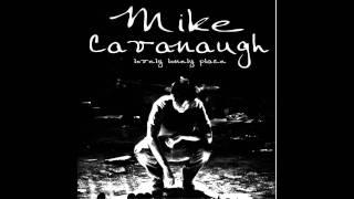 Mike Cavanaugh | Lovely Lonely Place