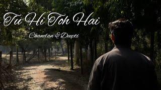 Tu Hi Toh Hai(official video song) || chandan thakur || Deepti prajapati || Vl vashistha