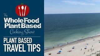 Plant Based Travel Tips