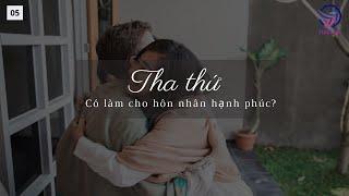 Tha thứ có làm cho hôn nhân hạnh phúc?