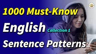 Master 1000 Must-Know English Sentence Patterns + Real-Life Examples | English Speaking Practice